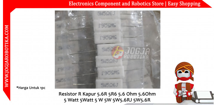 Resistor R Kapur 5.6R 5R6 5.6 Ohm 5.6Ohm 5 Watt 5Watt 5 W 5W 5W5.6RJ 5W5.6R
