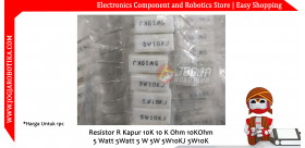 Resistor R Kapur 10K 10 K Ohm 10KOhm 5 Watt 5Watt 5 W 5W 5W10KJ 5W10K