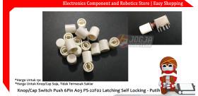 Knop/Cap Switch Push 6Pin A03 PS-22F02 Latching Self Locking - Putih