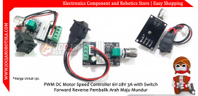 PWM DC Motor Speed Controller 6V-28V 3A with Switch Forward Reverse Pembalik Arah Maju Mundur