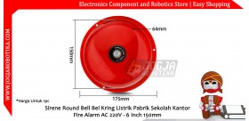 Sirene Round Bell Bel Kring Listrik Pabrik Sekolah Kantor Fire Alarm AC 220V - 6 Inch 150mm