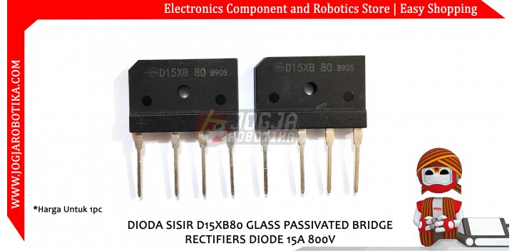 DIODA SISIR D15XB80 GLASS PASSIVATED BRIDGE RECTIFIERS DIODE 15A 800V