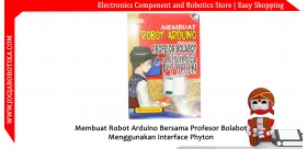 Membuat Robot Arduino Bersama Profesor Bolabot Menggunakan Interface Phyton