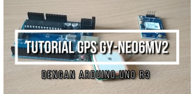 GPS GY-NEO6MV2 MENGGUNAKAN ARDUINO UNO R3