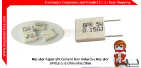 Resistor Kapur 5W Cement Non Inductive Resistor BPR56 0.15 Ohm 0R15 Ohm