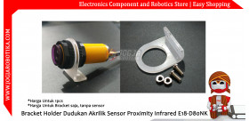Bracket Holder Dudukan Akrilik Sensor Proximity Infrared E18-D80NK