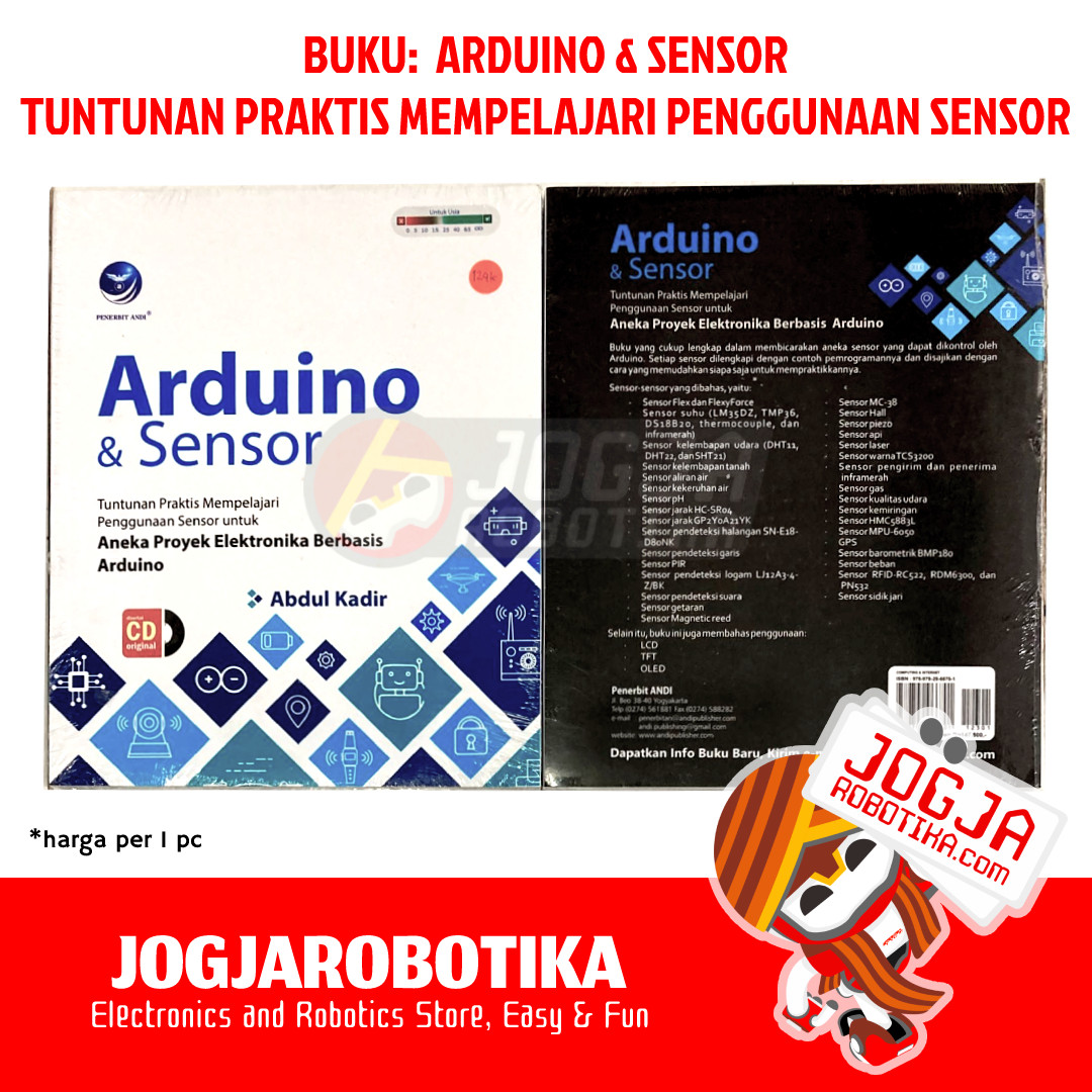 Arduino Dan Sensor. Tuntunan Praktis Mempelajari Penggunaan Sensor Untuk Aneka Proyek Elektronika Berbasis Arduino