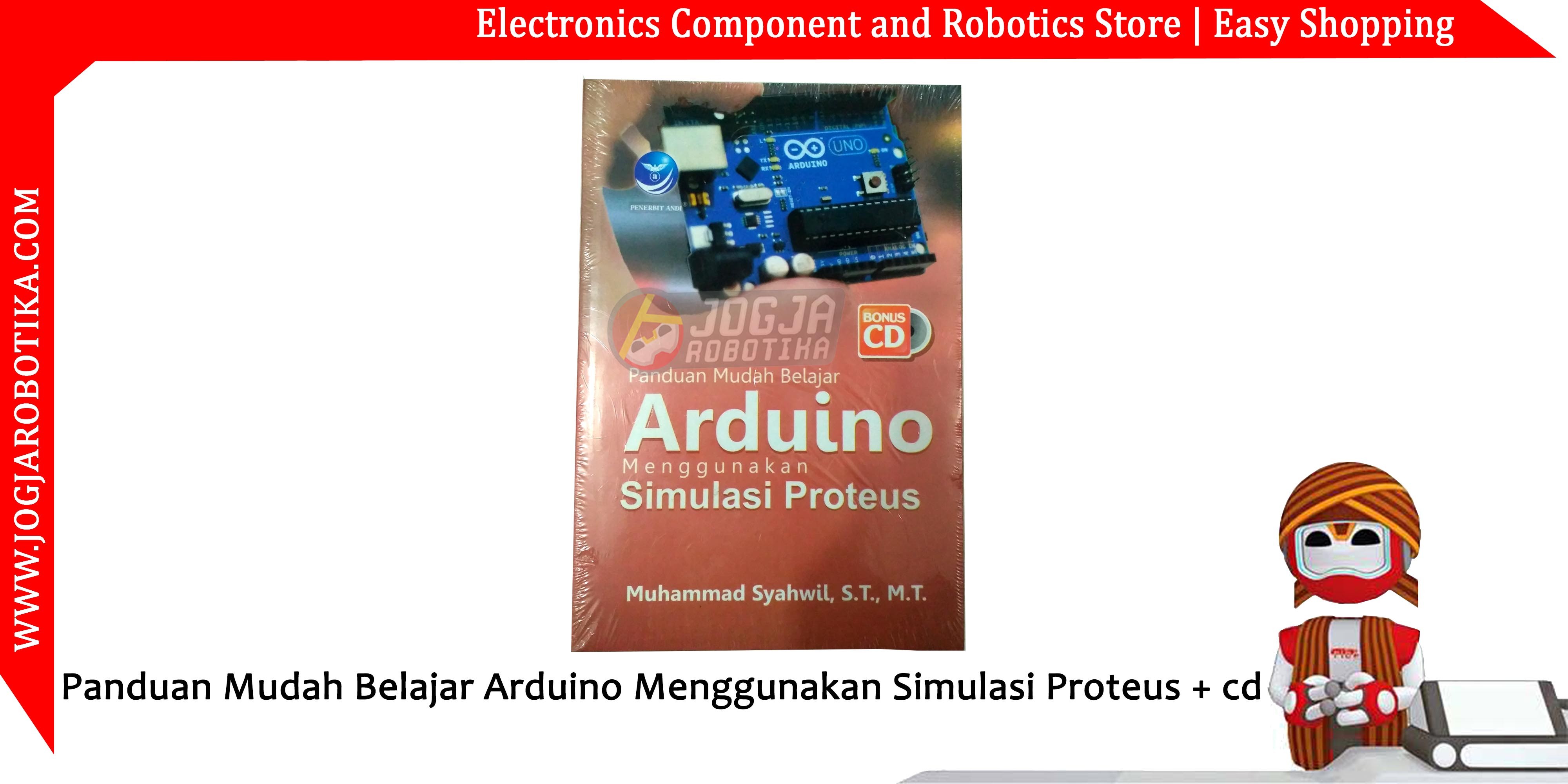 Panduan Mudah Belajar Arduino Menggunakan Simulasi Proteus + cd